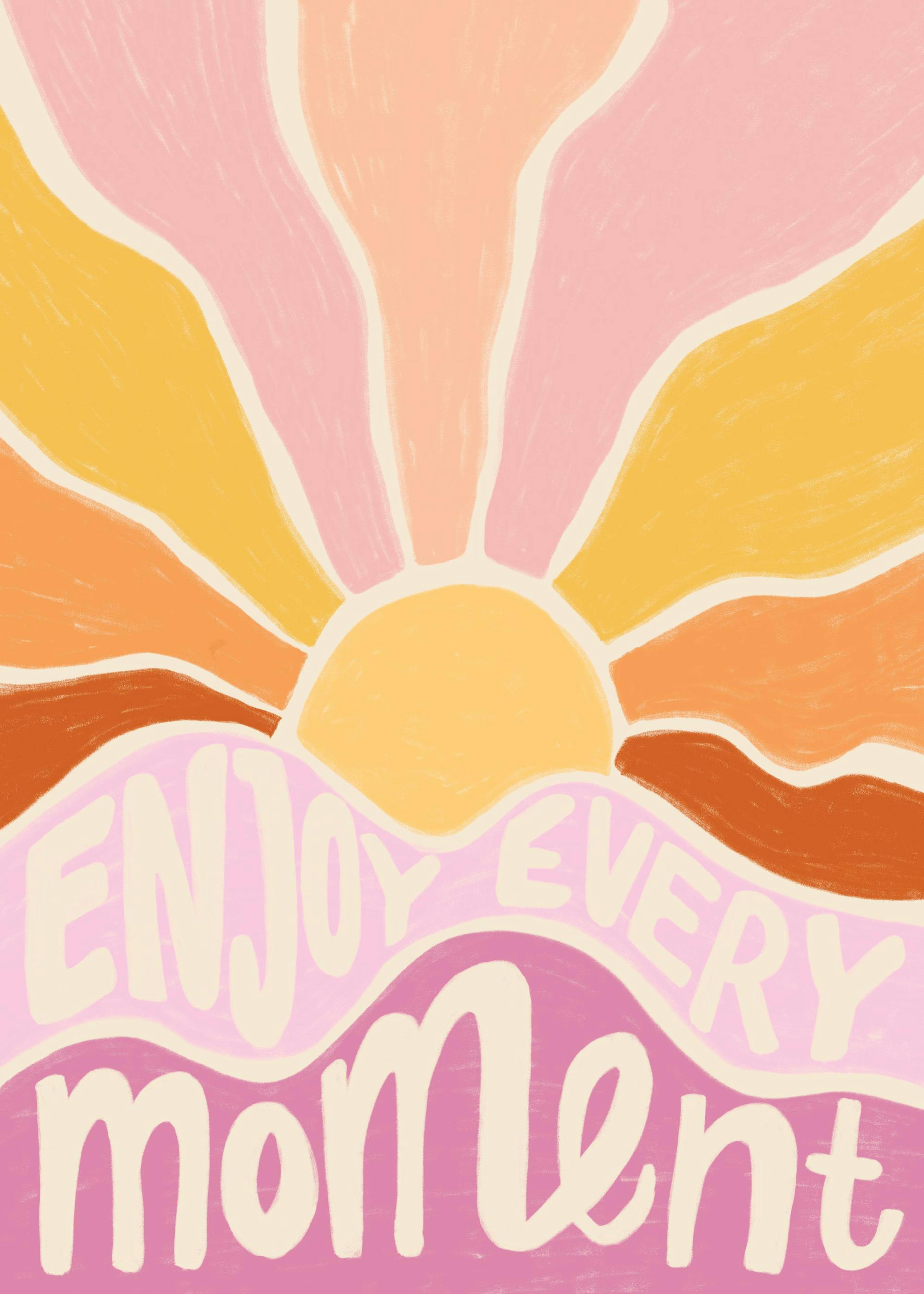Enjoy Every Moment Plakat 0